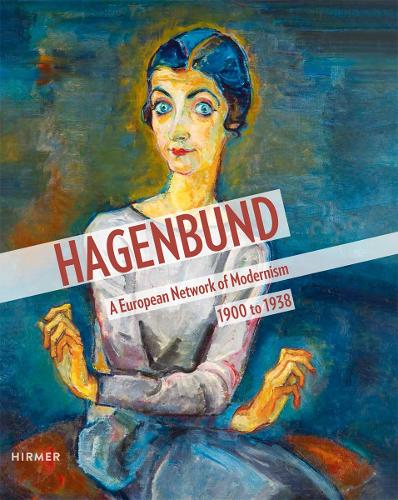 Бумажная книга «Hagenbund: A European Network of Modernism 1900 – 1938», авторов Агнес Гуслен-Арко, Харальд Крейчи, Маттиас Бёкль - фото №1
