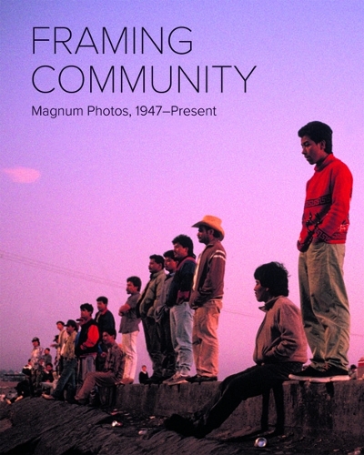 Бумажная книга «Framing Community: Magnum Photos, 1947 - Present», автор Мария Антонелла Пелиццари - фото №1