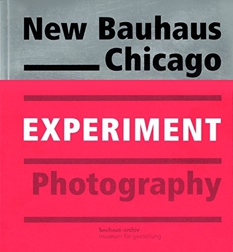 Бумажная книга «New Bauhaus Chicago: Experiment Photography», автор Музей дизайна - фото №1