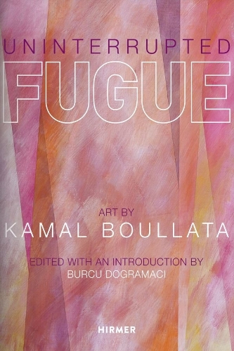 Бумажная книга «Uninterrupted Fugue: Art by Kamal Boullata», автор Бурчу Дограмачи - фото №1