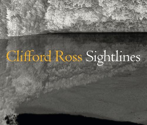 Бумажная книга «Clifford Ross. Sightlines», авторов Джессика Мэй, Олександр Немеров, Дэвид М. Любин - фото №1
