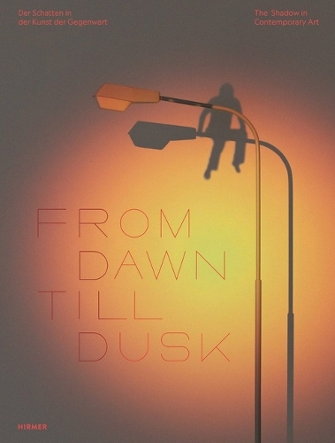 Бумажная книга «From Dawn Till Dusk (Bilingual edition): The Shadow in Contemporary Art» - фото №1