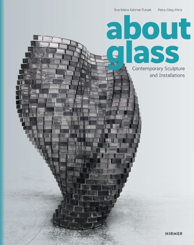 Бумажная книга «About Glass: Contemporary Sculpture and Installations» - фото №1