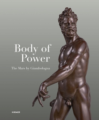 Бумажная книга «Body of Power: The Mars by Giambologna» - фото №1