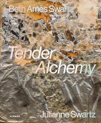 Бумажная книга «Tender Alchemy: Beth Ames Swartz and Julianne Swartz» - фото №1