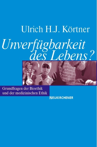 Паперова книга «Unverfügbarkeit des Lebens?: Grundfragen der Bioethik und der medizinischen Ethik», автор Ульріх Х.Й. Кертнер - фото №1