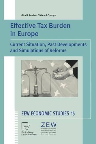 Бумажная книга «Effective Tax Burden in Europe: Current Situation, Past Developments and Simulations of Reforms», авторов Кристоф Шпенгель, Отто Х. Якобс - фото №1