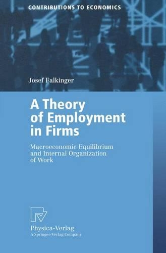 Бумажная книга «A Theory of Employment in Firms: Macroeconomic Equilibrium and Internal Organization of Work», автор Джозеф Фалкингер - фото №1