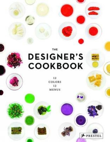 Паперова книга «The Designer's Cookbook: 12 Colors, 12 Menus», авторів Каро Мантке, Татіяна Рейманн, Тім Шобер - фото №1