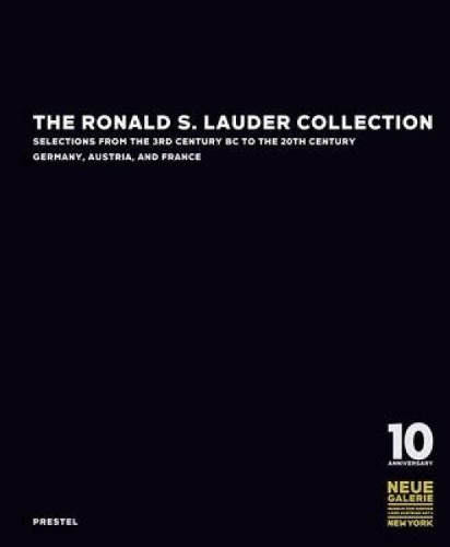 Бумажная книга «The Ronald S. Lauder Collection: Selections from the 3rd Century BC to the 20th Century Germany, Austria, and  France», авторов Алессандра Комини, Кристиан Витт-Дёрринг, Юджин Тоу, Стюарт Фирр, Уильям Виксом - фото №1