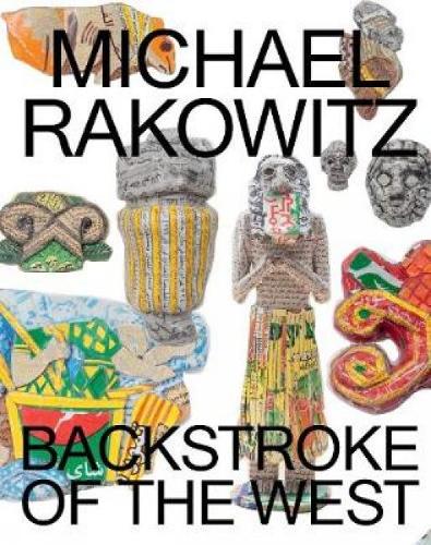 Паперова книга «Michael Rakowitz: Backstroke of the West», автор Омар Холейф - фото №1