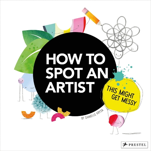 Паперова книга «How to Spot an Artist: This Might Get Messy», автор Даніель Криса - фото №1