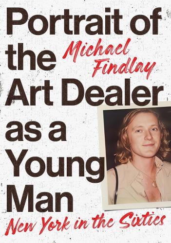 Бумажная книга «Portrait of the Art Dealer as a Young Man: New York in the Sixties», автор Майкл Финдли - фото №1