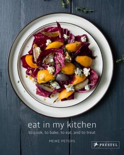 Бумажная книга «Eat in My Kitchen: To Cook, to Bake, to Eat, and to Treat», автор Мейке Петерс - фото №1