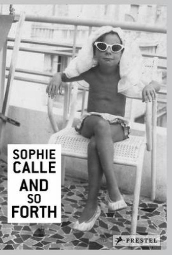 Бумажная книга «Sophie Calle: And so Forth», автор Софи Калле - фото №1