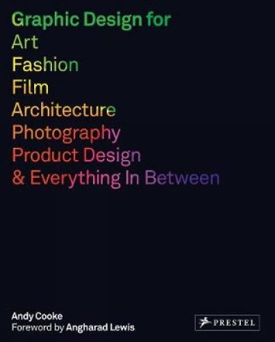 Бумажная книга «Graphic Design for Art, Fashion, Film, Architecture, Photography, Product Design and Everything in Between» - фото №1