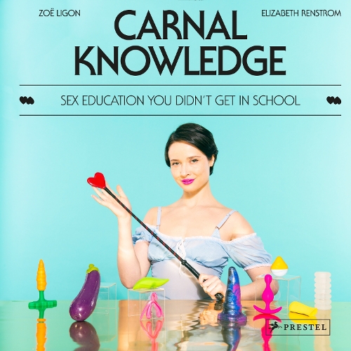 Бумажная книга «Carnal Knowledge: Sex Education You Didn't Get in School» - фото №1
