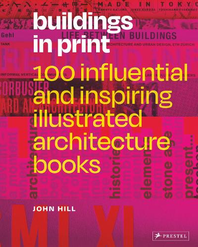 Бумажная книга «Buildings in Print: 100 Influential & Inspiring Illustrated Architecture Books», автор Джон Хилл - фото №1