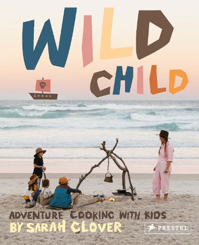 Паперова книга «Wild Child: Adventure Cooking With Kids» - фото №1