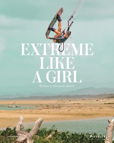 Бумажная книга «Extreme Like a Girl: Women in Adventure Sports», автор Каролина Амелл - фото №1