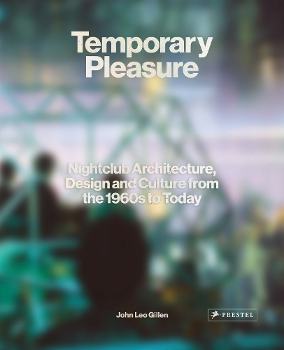 Бумажная книга «Temporary Pleasure: Nightclub Architecture, Design and Culture from the 1960s to Today», автор Джон Лео Гиллен - фото №1