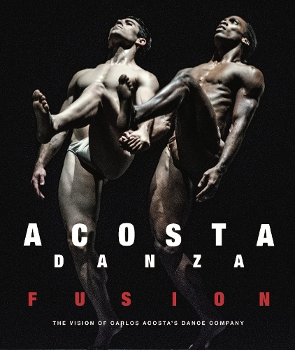 Бумажная книга «Acosta Danza: Fusion: The Vision of Carlos Acosta's Dance Company» - фото №1