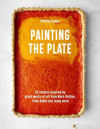 Паперова книга «Painting the Plate: 52 Recipes Inspired by Great Works of Art from Mark Rothko, Frida Kahlo, and Man y More», автор Фелісіті Соутер - фото №1