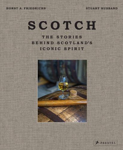 Бумажная книга «Scotch: The Stories Behind Scotland's Iconic Spirit», автор Стюарт Хасбенд - фото №1