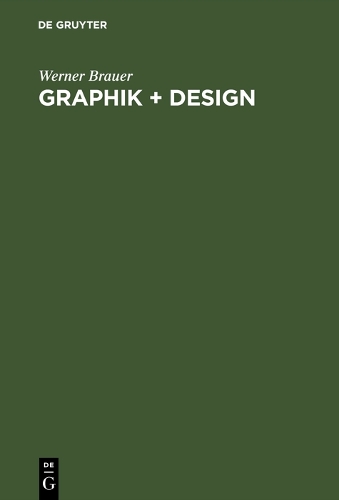 Бумажная книга «Graphik + Design: Grundlagen: Werbung, Information, Gestaltung, Typographie, Druck, Photographie», автор Вернер Брауэр - фото №1
