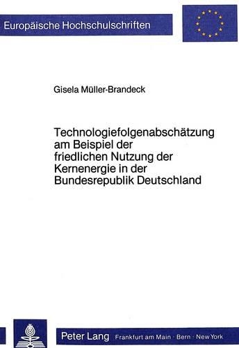 Паперова книга «Technologiefolgenabschaetzung Am Beispiel Der Friedlichen Nutzung Der Kernenergie in Der Bundesrepublik Deutschland», автор Гізела Мюллер-Брандек-Бокке - фото №1
