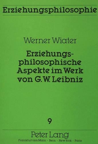 Бумажная книга «Erziehungsphilosophische Aspekte Im Werk Von G.W. Leibniz», автор Вернер Витер - фото №1