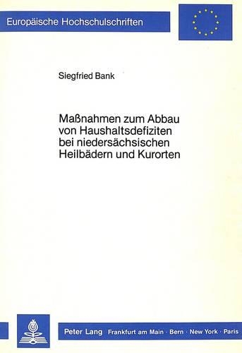 Бумажная книга «Massnahmen Zum Abbau Von Haushaltsdefiziten Bei Niedersaechsischen Heilbaedern Und Kurorten», автор Зигфрид Банк - фото №1