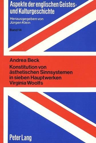 Бумажная книга «Konstitution Von Aesthetischen Sinnsystemen in Sieben Hauptwerken Virginia Woolfs», автор Андреа Бек - фото №1