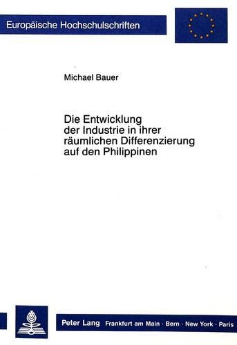 Паперова книга «Die Entwicklung Der Industrie in Ihrer Raeumlichen Differenzierung Auf Den Philippinen», автор Майкл Бауер - фото №1