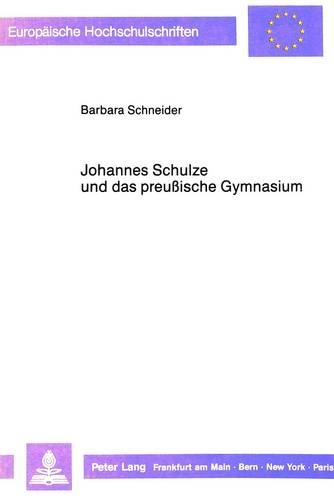 Бумажная книга «Johannes Schulze Und Das Preussische Gymnasium», автор Барбара Шнайдер - фото №1