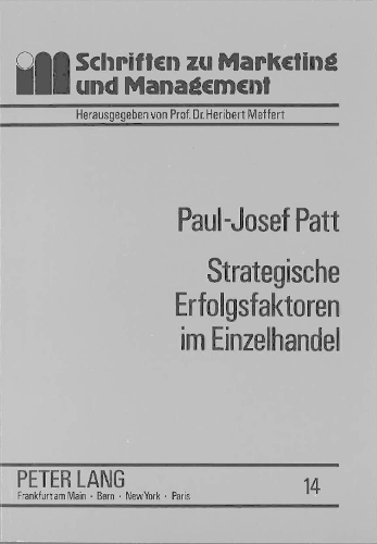 Бумажная книга «Strategische Erfolgsfaktoren Im Einzelhandel: Eine Empirische Analyse Am Beispiel Des Bekleidungsfachhandels», автор Пауль-Йозеф Патт - фото №1