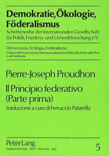 Бумажная книга «Il Principio Federativo (Parte Prima): Traduzione a Cura Di Ferruccio Palatella», автор Пьер-Жозеф Прудон - фото №1