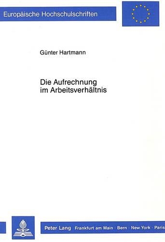 Бумажная книга «Die Aufrechnung Im Arbeitsverhaeltnis», автор Гюнтер Хартманн - фото №1