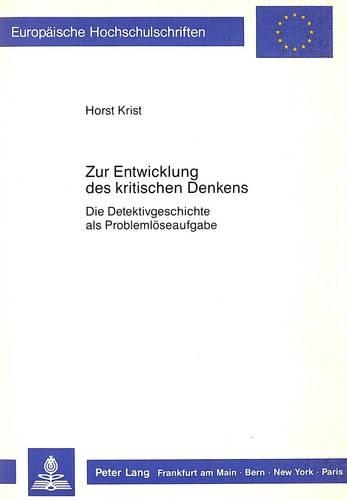 Бумажная книга «Zur Entwicklung Des Kritischen Denkens: Die Detektivgeschichte ALS Problemloeseaufgabe», автор Хорст Крист - фото №1