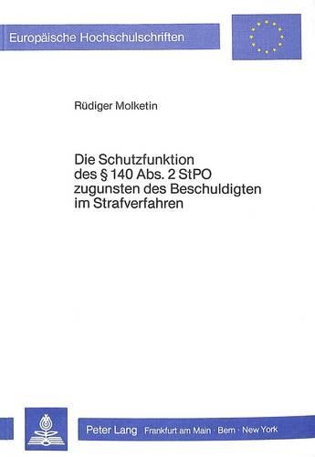 Паперова книга «Die Schutzfunktion Des 140 Abs. 2 Stpo Zugunsten Des Beschuldigten Im Strafverfahren: Unter Besonderer Beruecksichtigung Der Neueren Rechtsprechung», автор Рюдігер Молкетін - фото №1