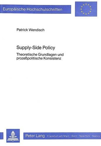 Паперова книга «Supply-Side Policy: Theoretische Grundlagen Und Prozesspolitische Konsistenz», автор Патрік Вендіш - фото №1