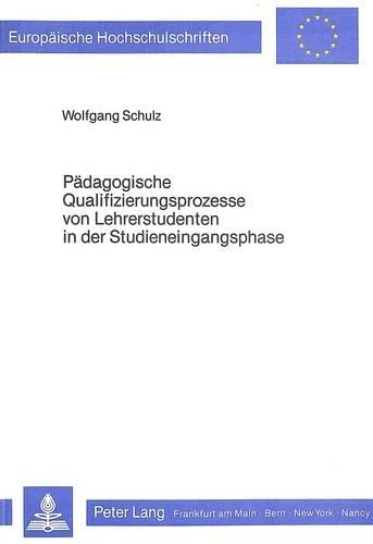 Паперова книга «Paedagogische Qualifizierungsprozesse Von Lehrerstudenten in Der Studieneingangsphase», автор Вольфганг Шульц - фото №1