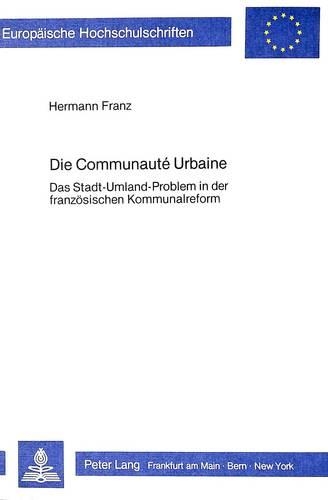Бумажная книга «Die Communauté Urbaine: Das Stadt-Umland-Problem in Der Franzoesischen Kommunalreform», автор Герман Франц - фото №1