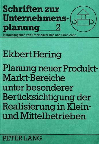 Бумажная книга «Planung Neuer Produkt-Markt-Bereiche Unter Besonderer Beruecksichtigung Der Realisierung in Klein- Und Mittelbetrieben», автор Экберт Херинг - фото №1