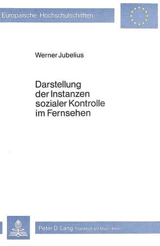 Бумажная книга «Darstellung Der Instanzen Sozialer Kontrolle Im Fernsehen», автор Вернер Юбелиус - фото №1