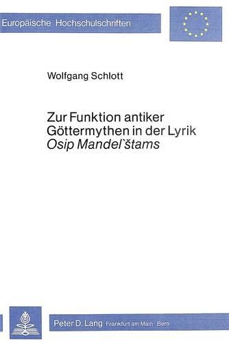 Бумажная книга «Zur Funktion Antiker Goettermythen in Der Lyrik Osip Mandel'stams», автор Вольфганг Шлотт - фото №1