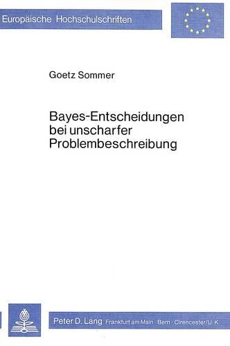 [object Object] «Bayes - Entscheidungen Bei Unscharfer Problembeschreibung», автор Dr Sommer + Partner - фото №1