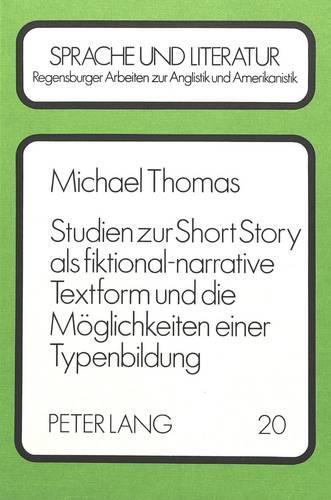 Бумажная книга «Studien Zur Short Story ALS Fiktional-Narrative Textform Und Die Moeglichkeiten Einer Typenbildung», автор Майкл Томас - фото №1