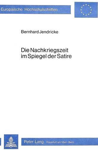 Бумажная книга «Die Nachkriegszeit Im Spiegel Der Satire: Die Satirischen Zeitschriften Simpl Und Wespennest in Den Jahren 1946 Bis 1950», автор Бернхард Йендрике - фото №1