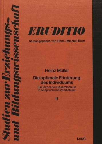 Бумажная книга «Die Optimale Foerderung Des Individuums: Ein Teilziel Der Gesamtschule in Anspruch Und Wirklichkeit», автор Хайнц Мюллер - фото №1